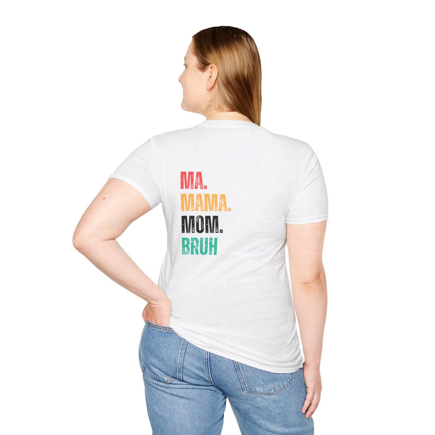 Ma. Mama. Mom. Bruh T-Shirt